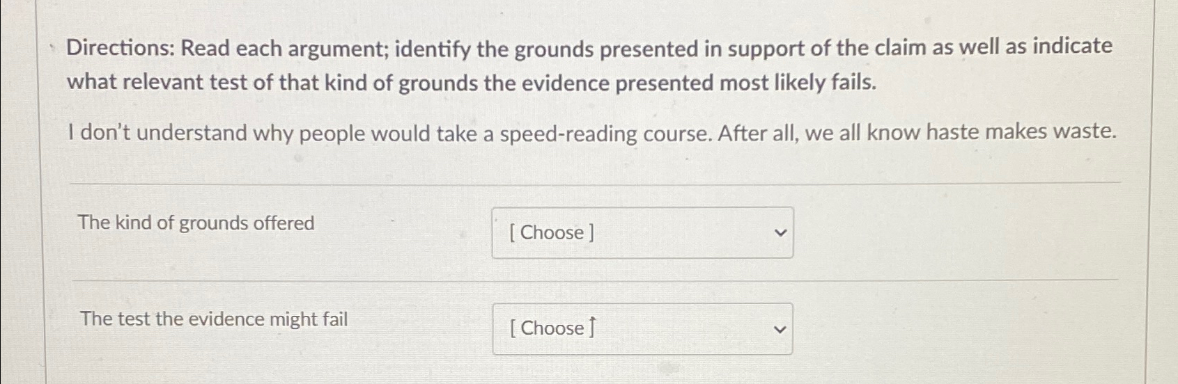  Directions: Read each argument; identify the grounds presented in support of