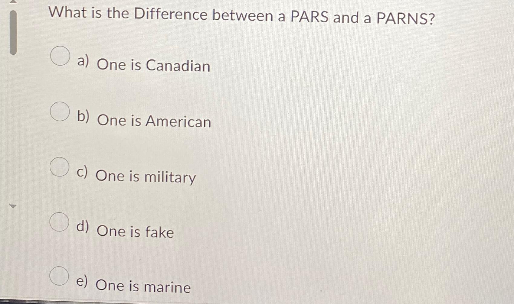  What is the Difference between a PARS and a PARNS? a)