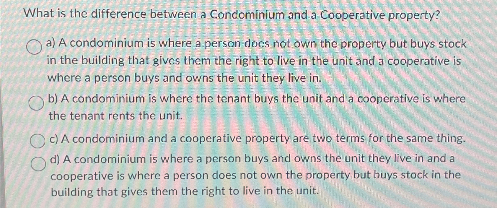  What is the difference between a Condominium and a Cooperative property?