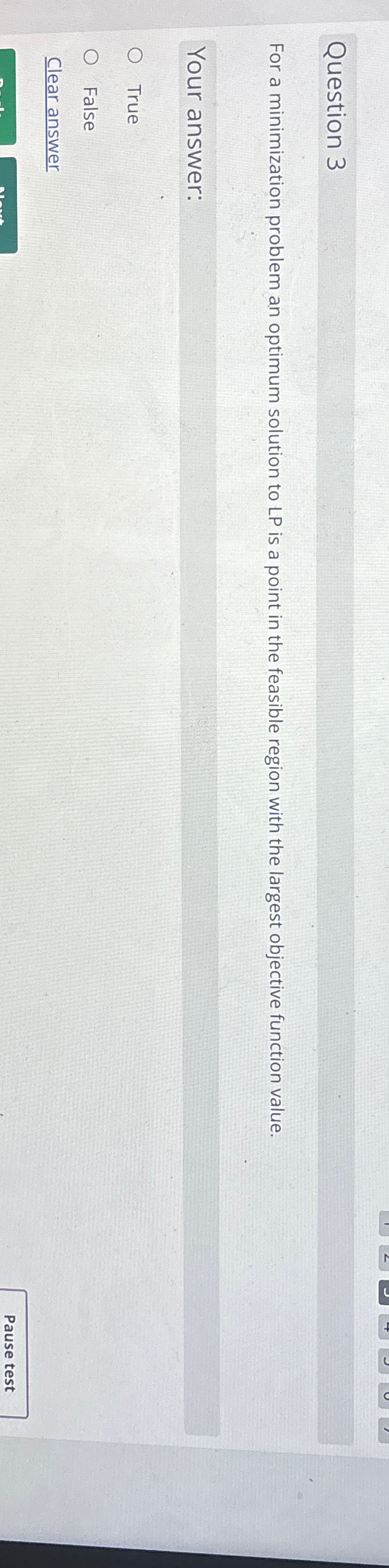  Question 3 For a minimization problem an optimum solution to LP