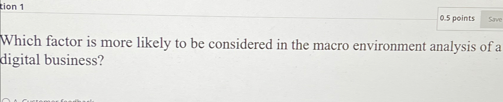  0.5 points Which factor is more likely to be considered in