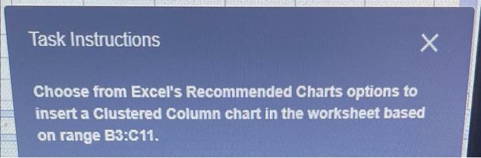  Task Instructions Choose from Excel's Recommended Charts options to insert a