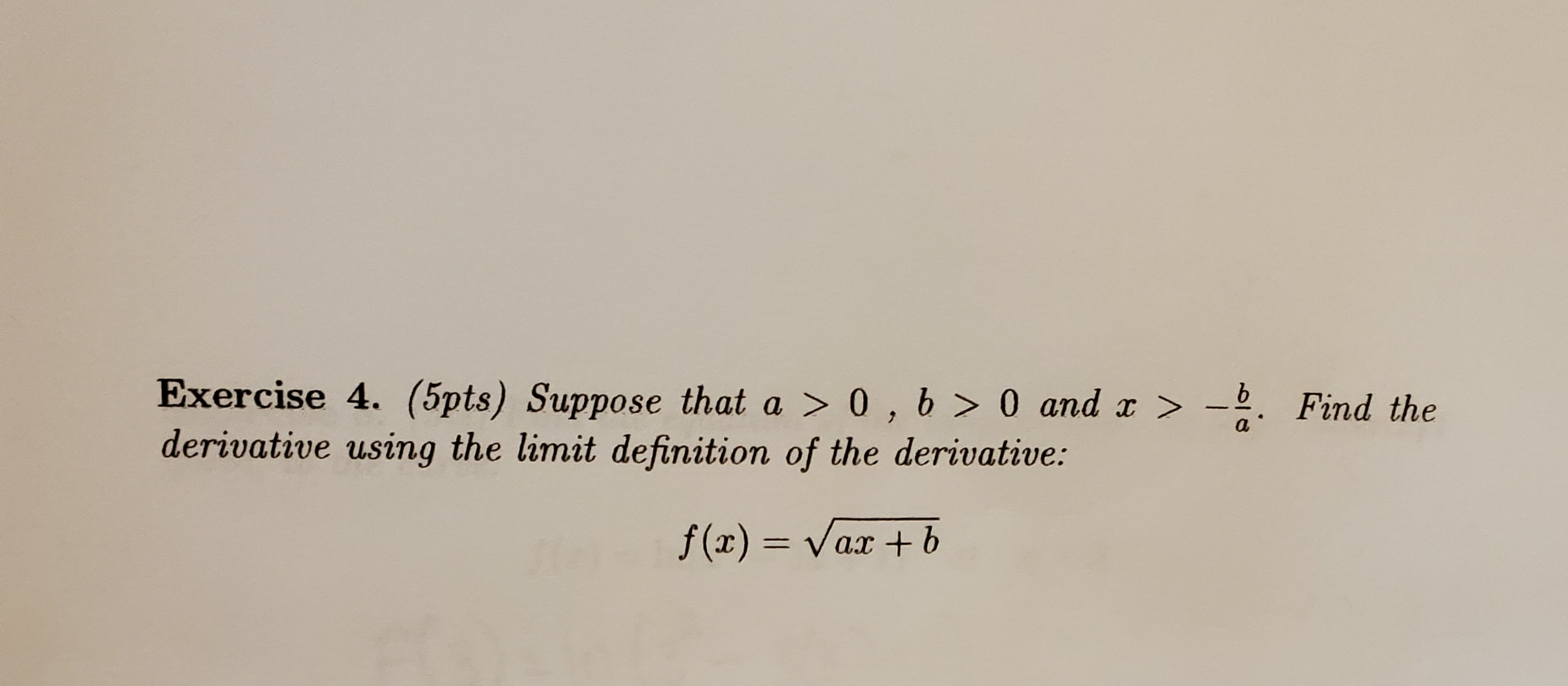 homework assignment Exercise 4. (5pts) Suppose that a > 0 , b