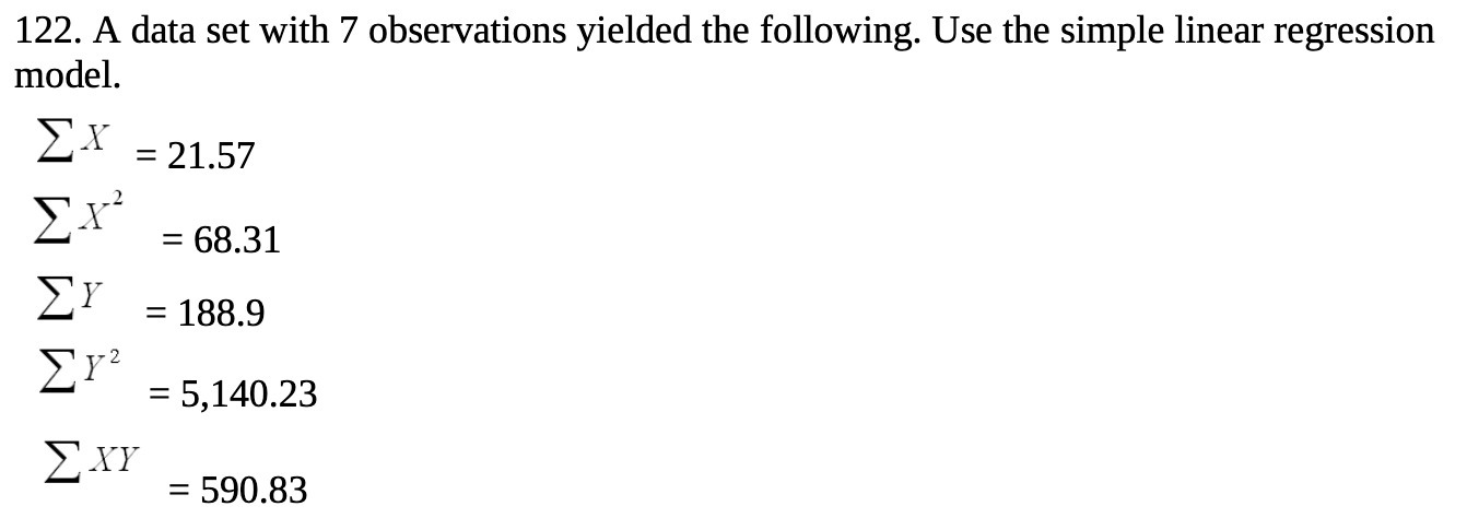 122. A data set with 7 observations yielded the following. Use