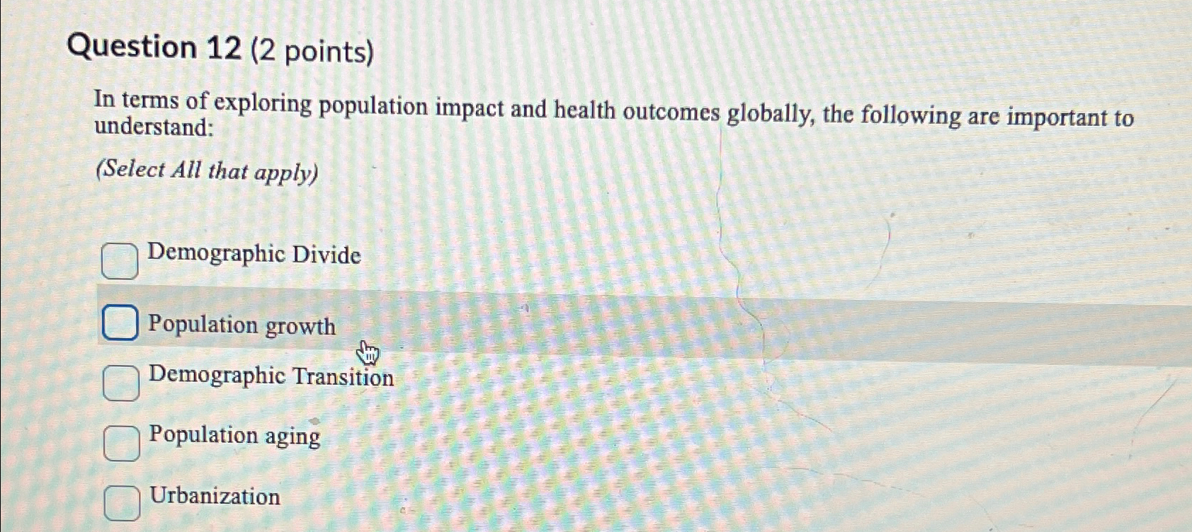  Question 12(2 points) In terms of exploring population impact and health