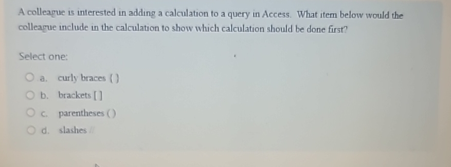  A colleague is interested in adding a calculation to a query