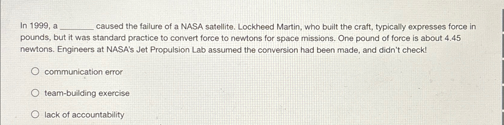  In 1999, a caused the failure of a NASA satellite. Lockheed