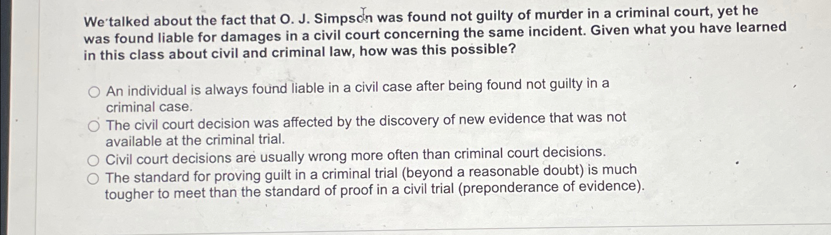  We'talked about the fact that O. J. Simpsedn was found not