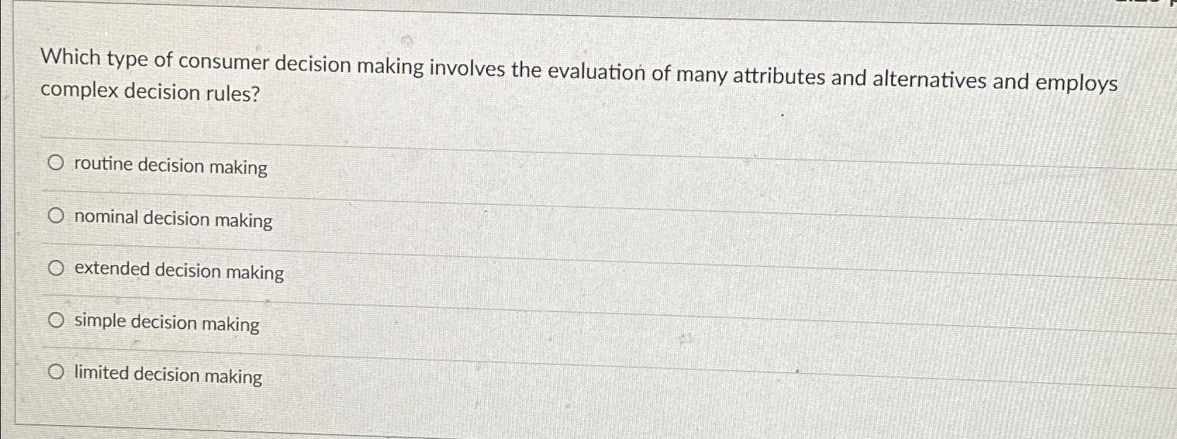  Which type of consumer decision making involves the evaluation of many