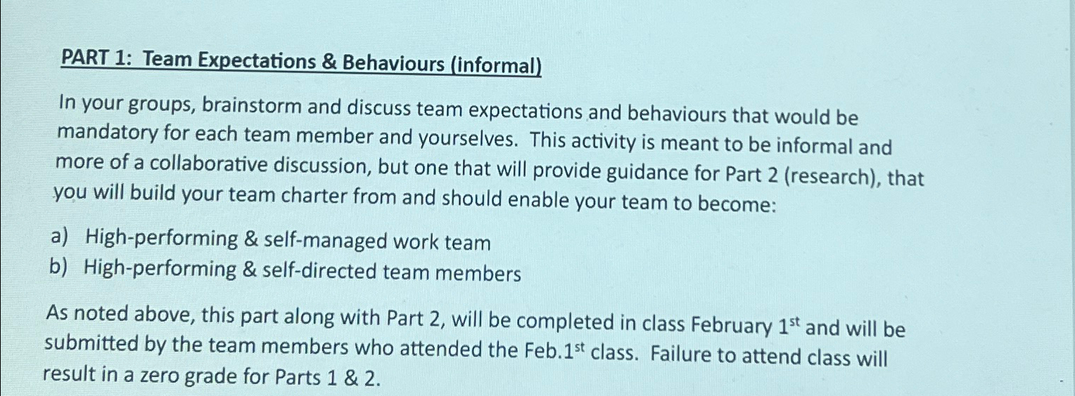  PART 1: Team Expectations & Behaviours (informal) In your groups, brainstorm