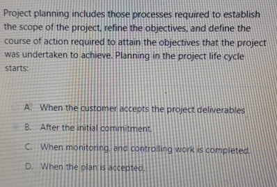  Project planning includes those processes required to establish the scope of