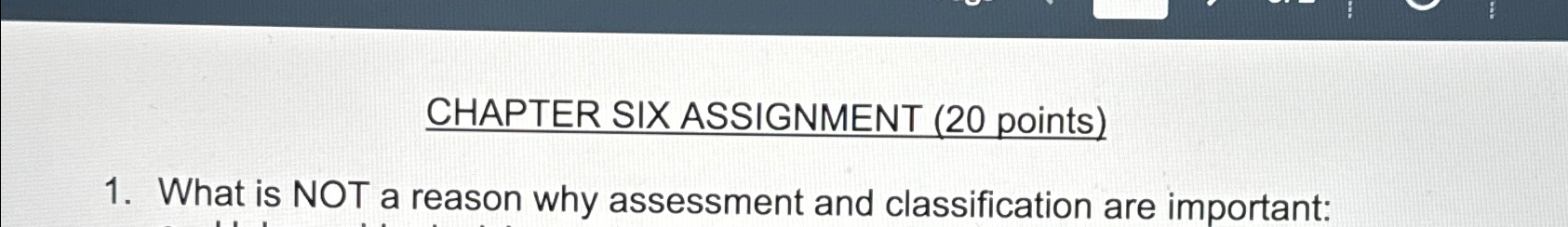  CHAPTER SIX ASSIGNMENT (20 points) What is NOT a reason why