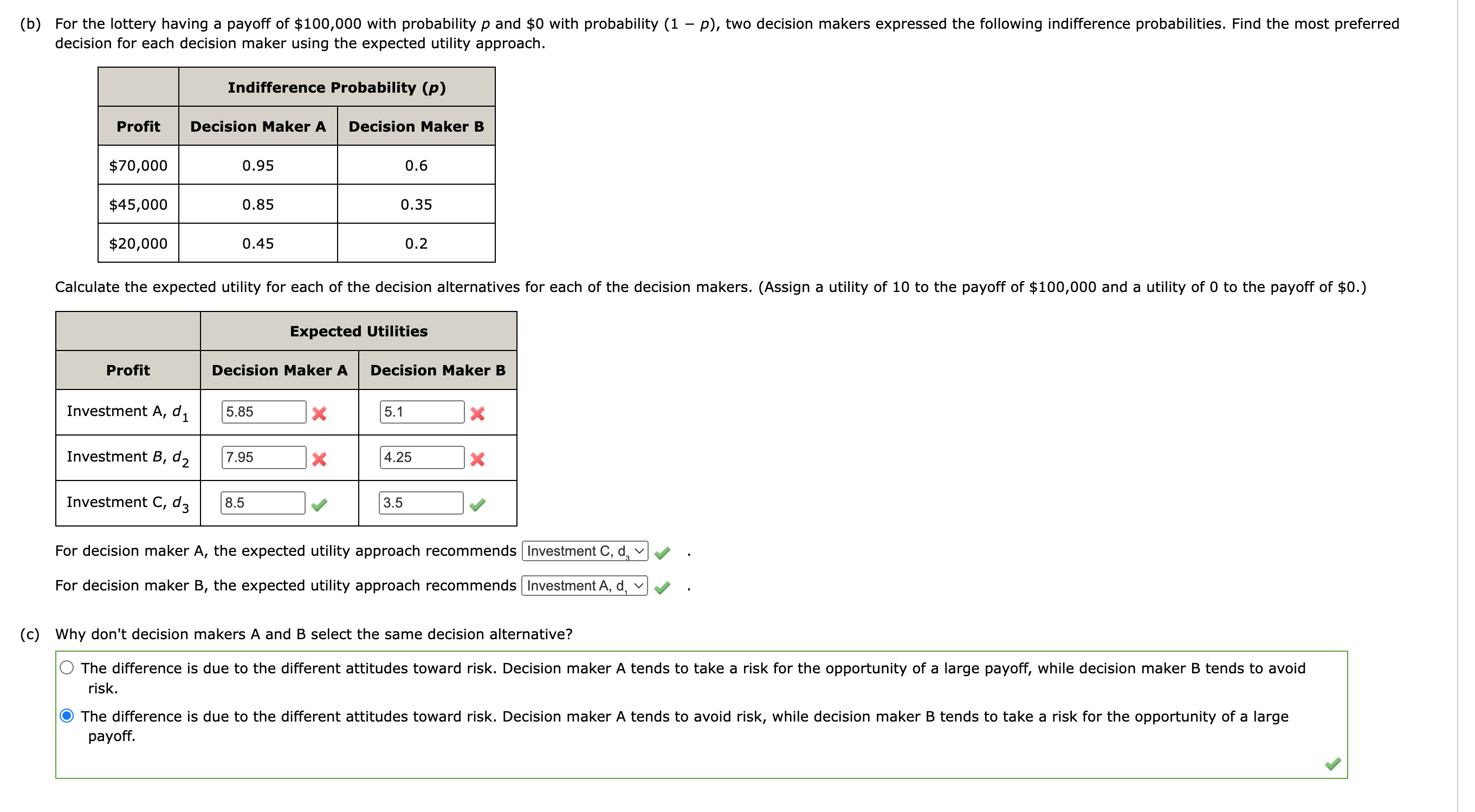  For decision maker A, the expected utility approach recommends For decision