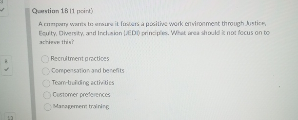  Question 18(1 point) A company wants to ensure it fosters a