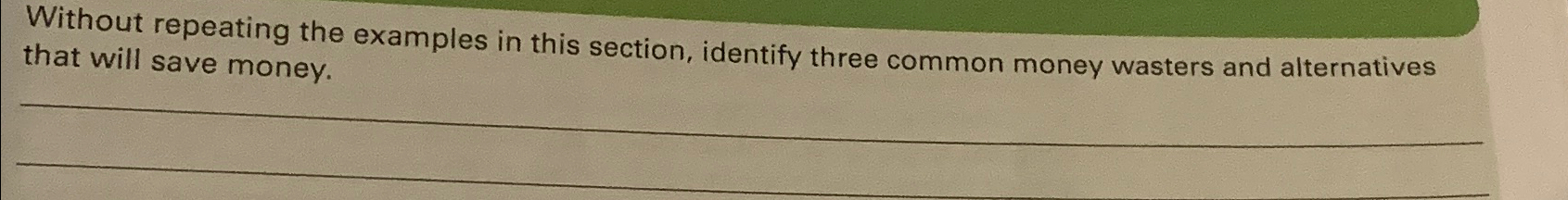  Without repeating the examples in this section, identify three common money