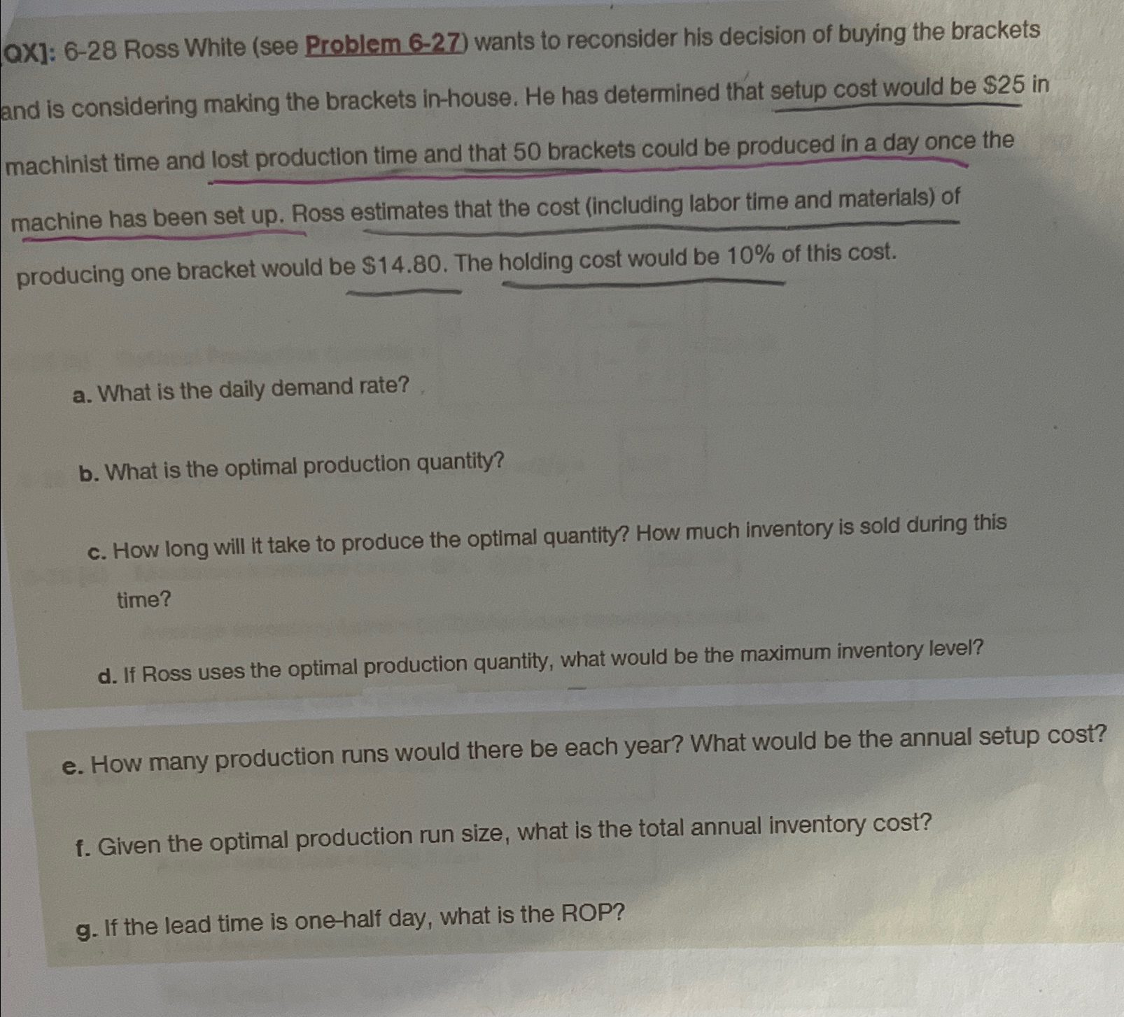  QX]: 6-28 Ross White (see Problem 6-27) wants to reconsider his