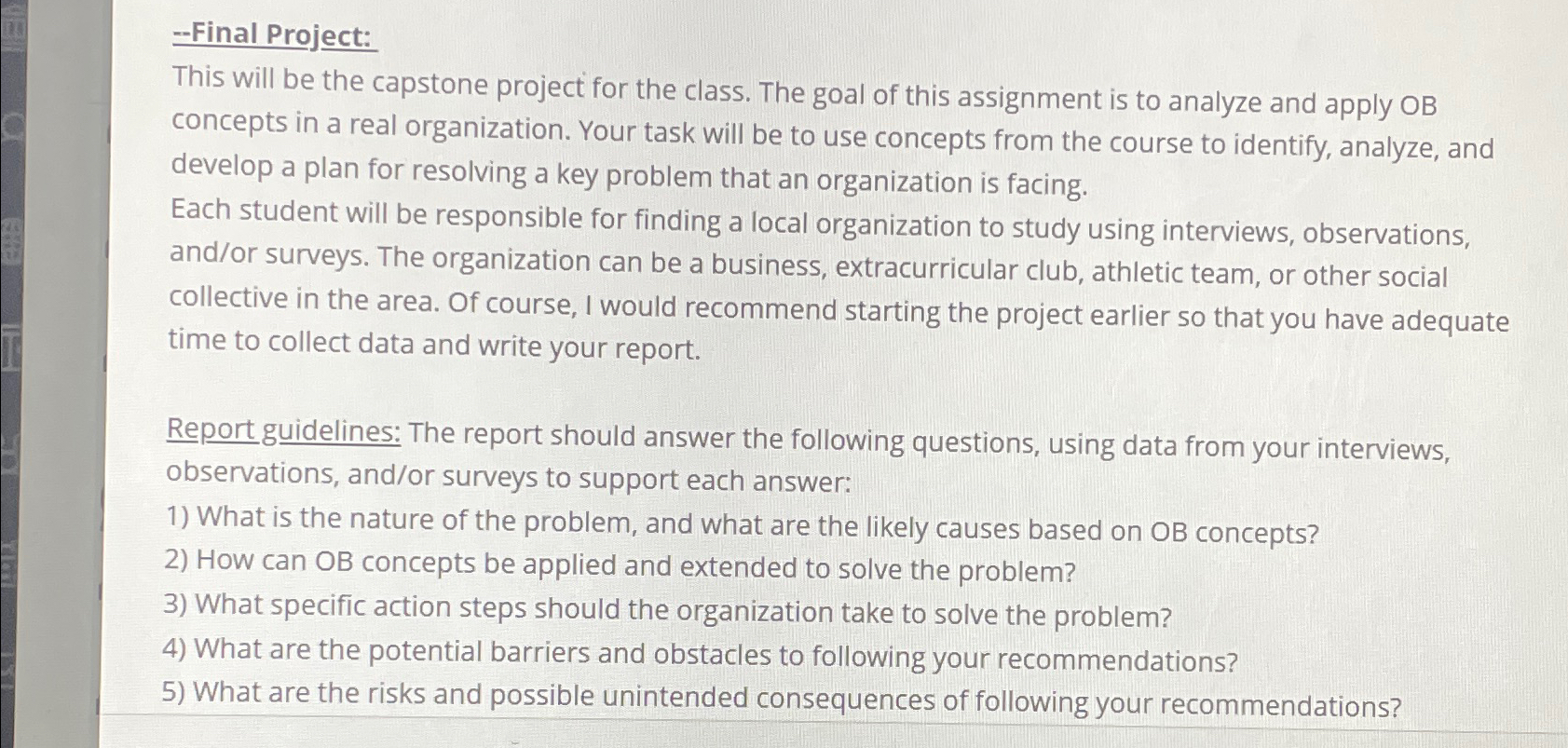  -Final Project: This will be the capstone project for the class.