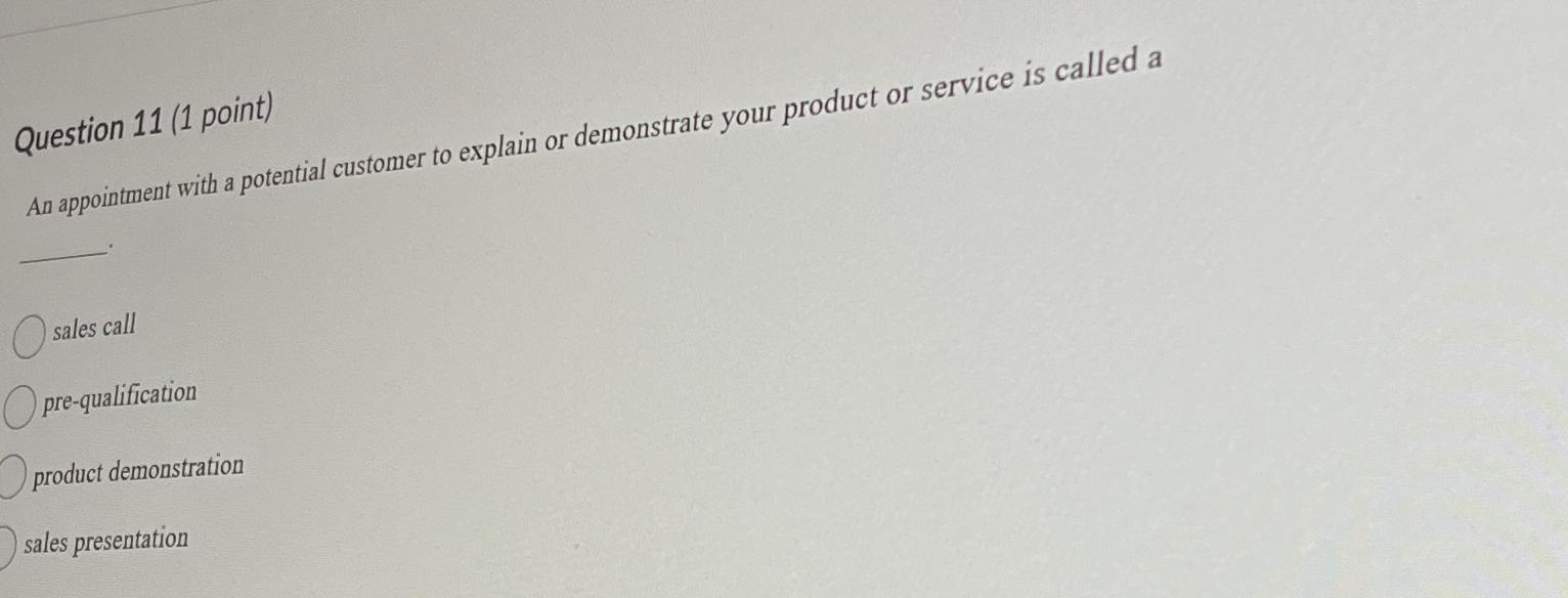  An appointment with a potential customer to explain or demonstrate your