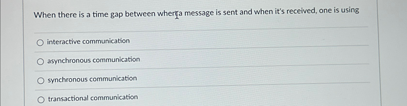  When there is a time gap between whenya message is sent