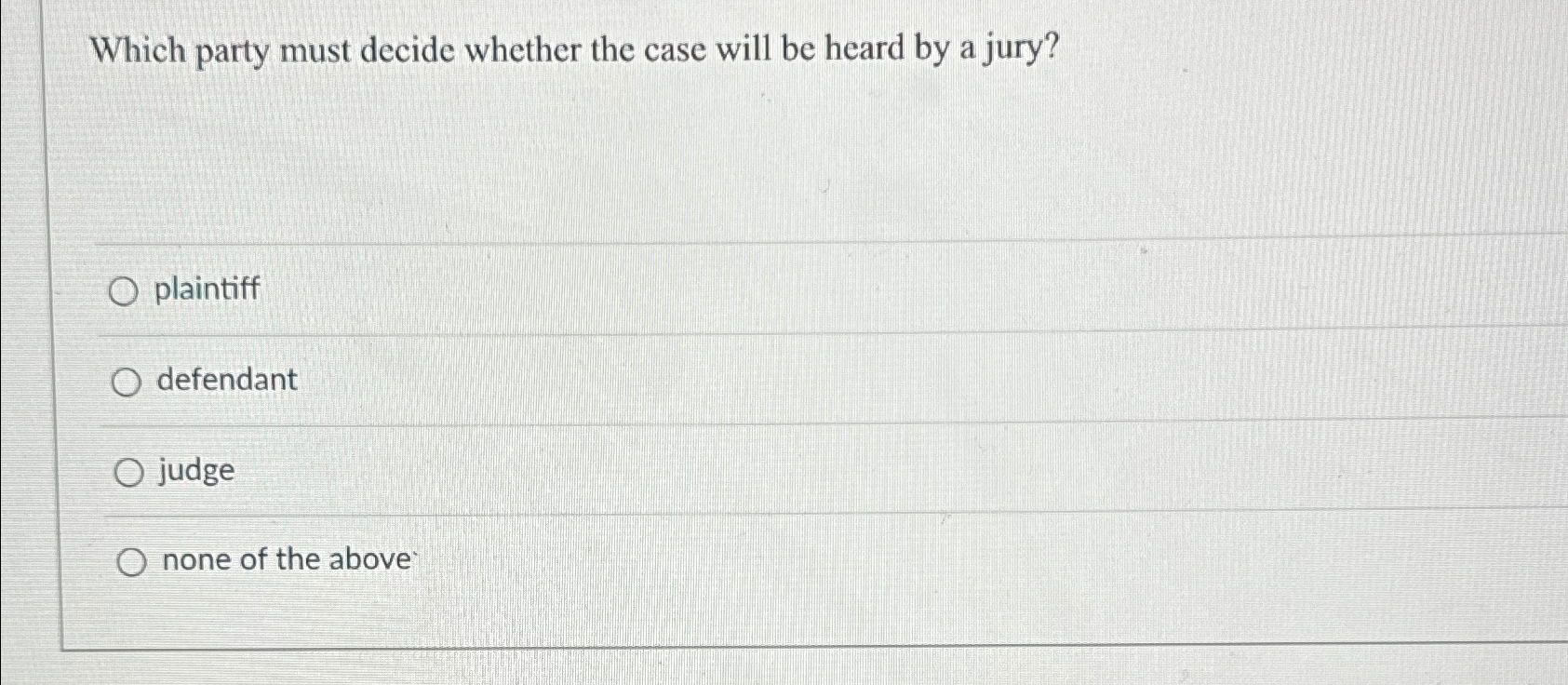  Which party must decide whether the case will be heard by