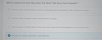  Which statement best describes the tem "the focus four hazards"? the