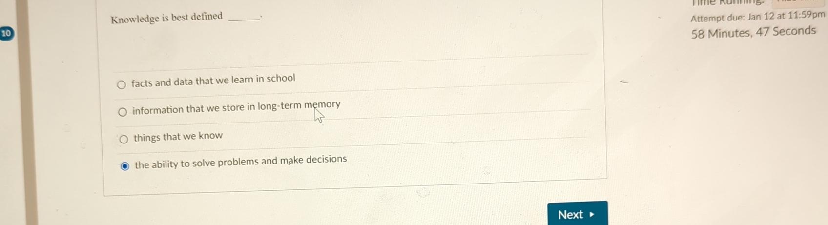  Knowledge is best defined Attempt due: Jan12 at 11:59pm 58 Minutes,