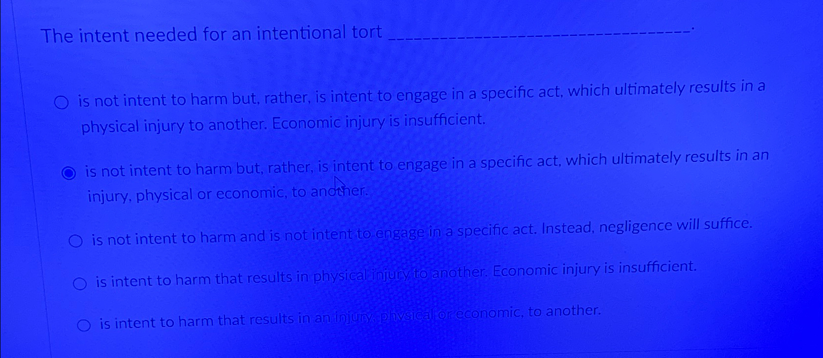  The intent needed for an intentional tort is not intent to