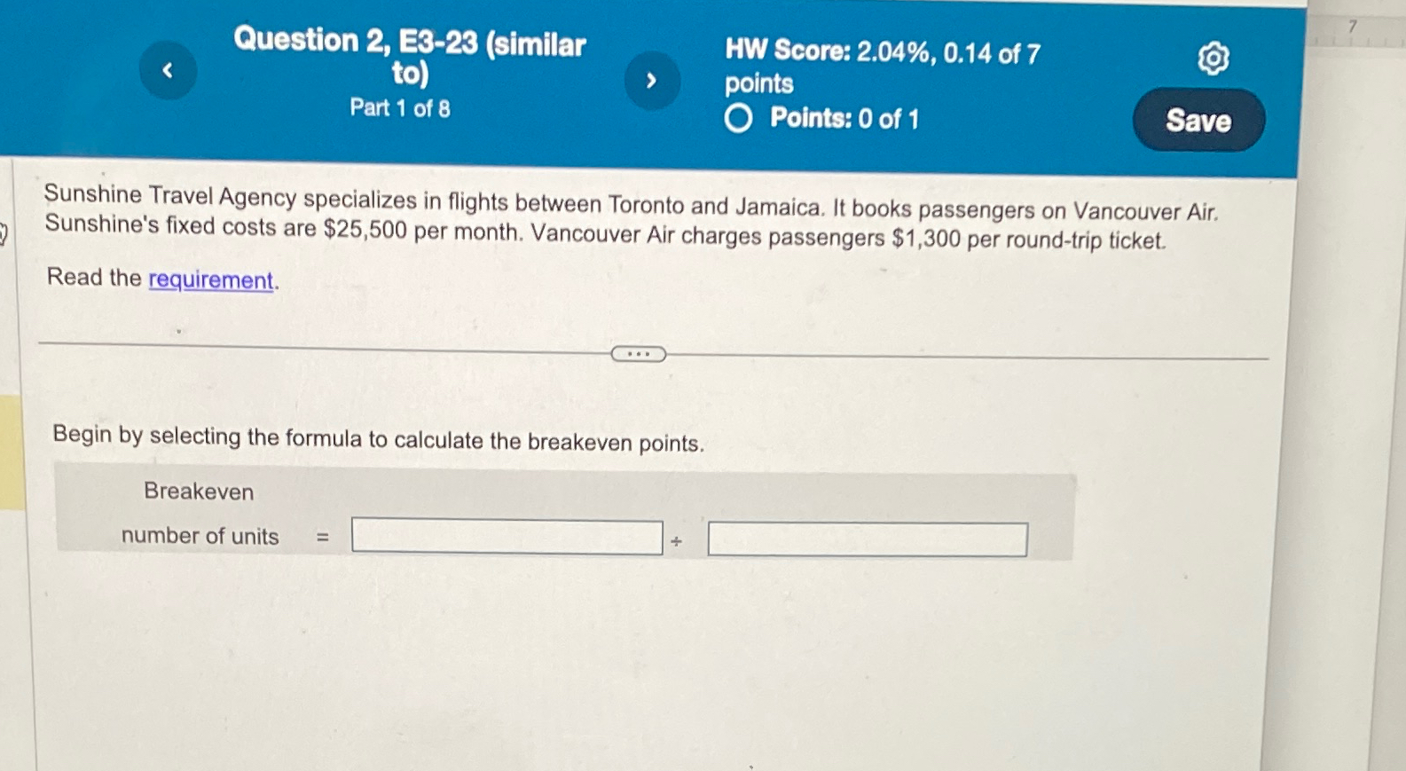  Question 2, E3-23(similar to) HW Score: 2.04%,0.14 of 7 Part 1