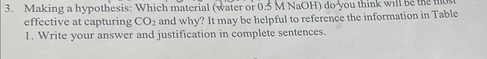  Making a hypothesis: Which material (water or 0.5MNaOH ) do you