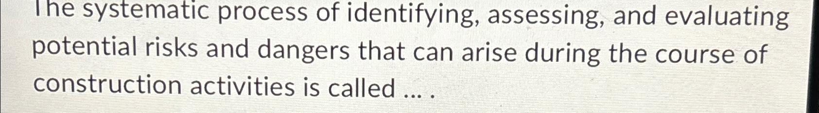  The systematic process of identifying, assessing, and evaluating potential risks and