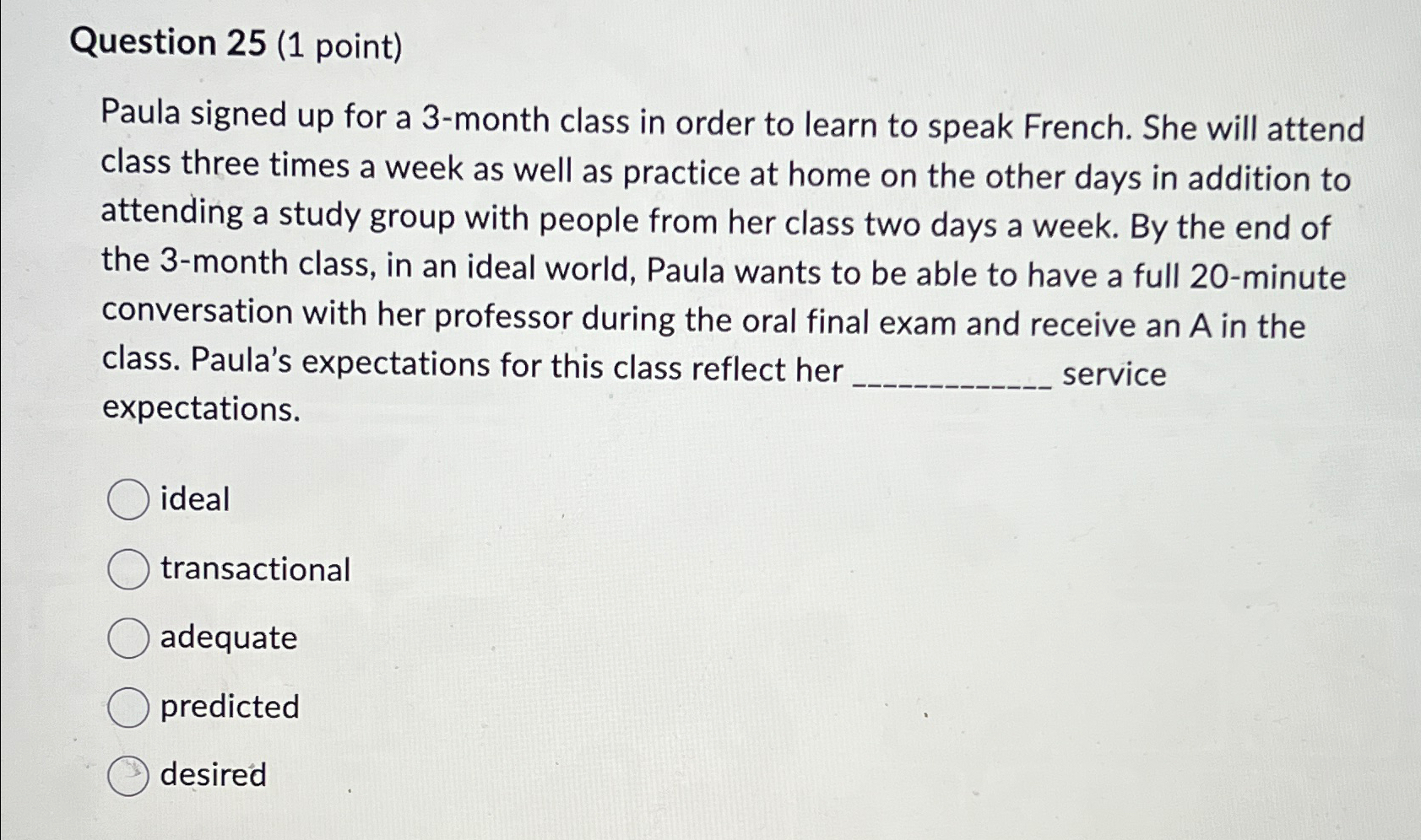  Question 25(1 point) Paula signed up for a 3-month class in