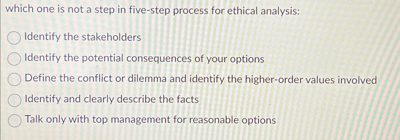  which one is not a step in five-step process for ethical