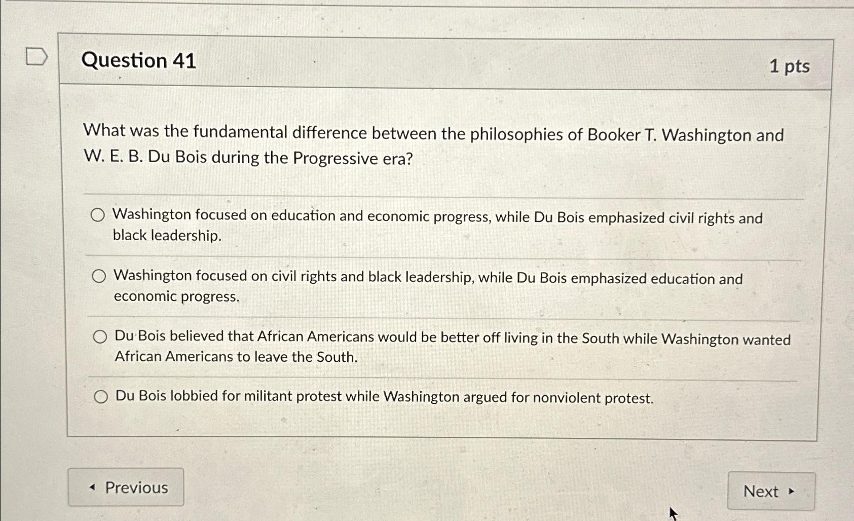  Question 41 1 pts What was the fundamental difference between the