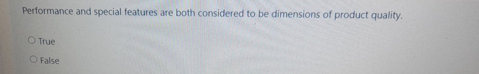  Performance and special features are both considered to be dimensions of