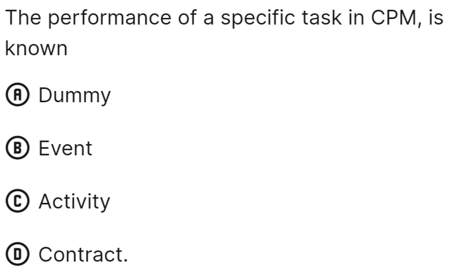  The performance of a specific task in CPM, is known ()