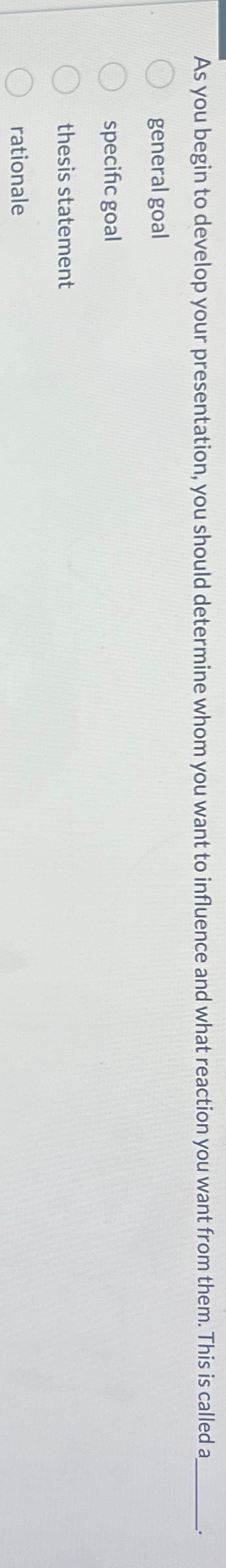  As you begin to develop your presentation, you should determine whom