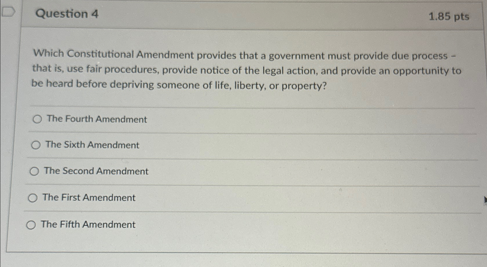  Question 4 1.85pts Which Constitutional Amendment provides that a government must