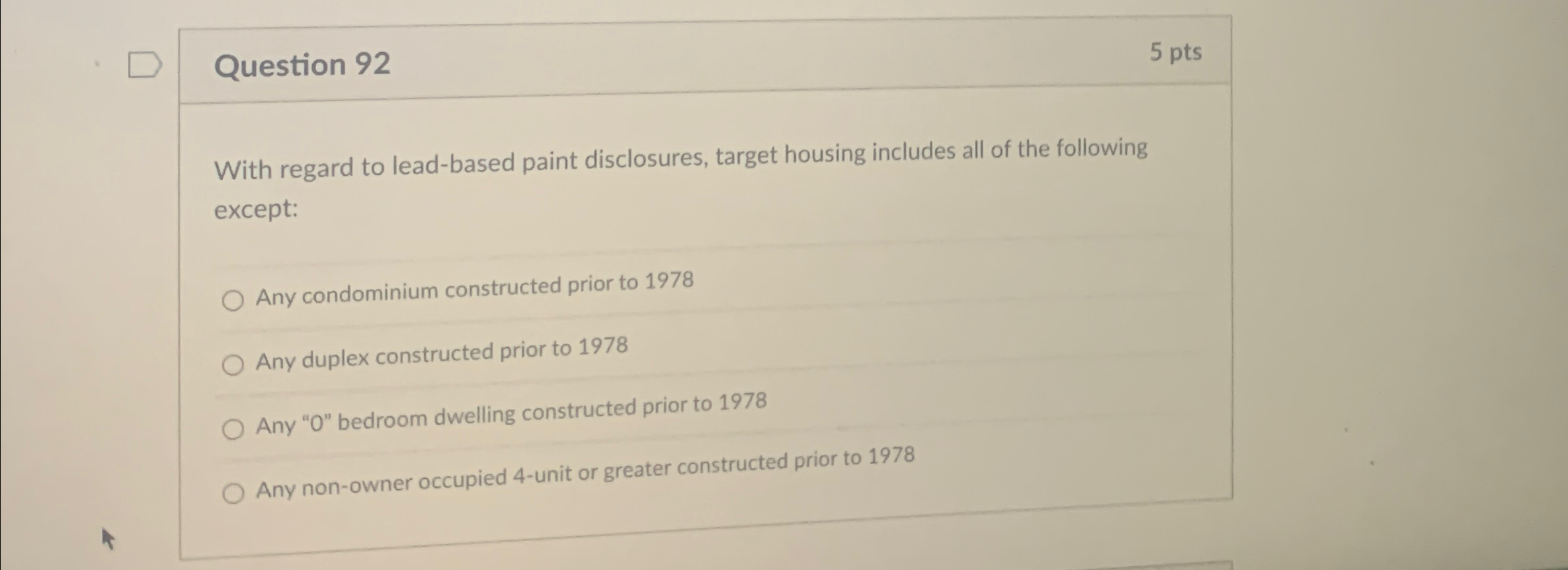  Question 92 5 pts With regard to lead-based paint disclosures, target