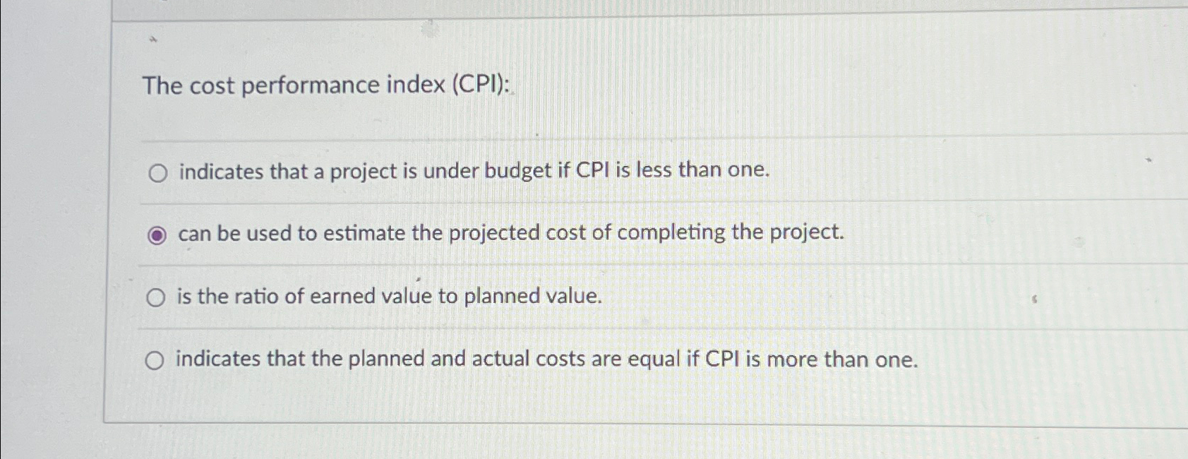  The cost performance index (CPI): indicates that a project is under