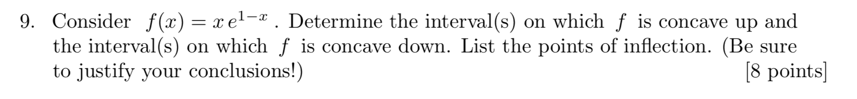  9. Consider f(x) = xel- . Determine the interval(s) on which