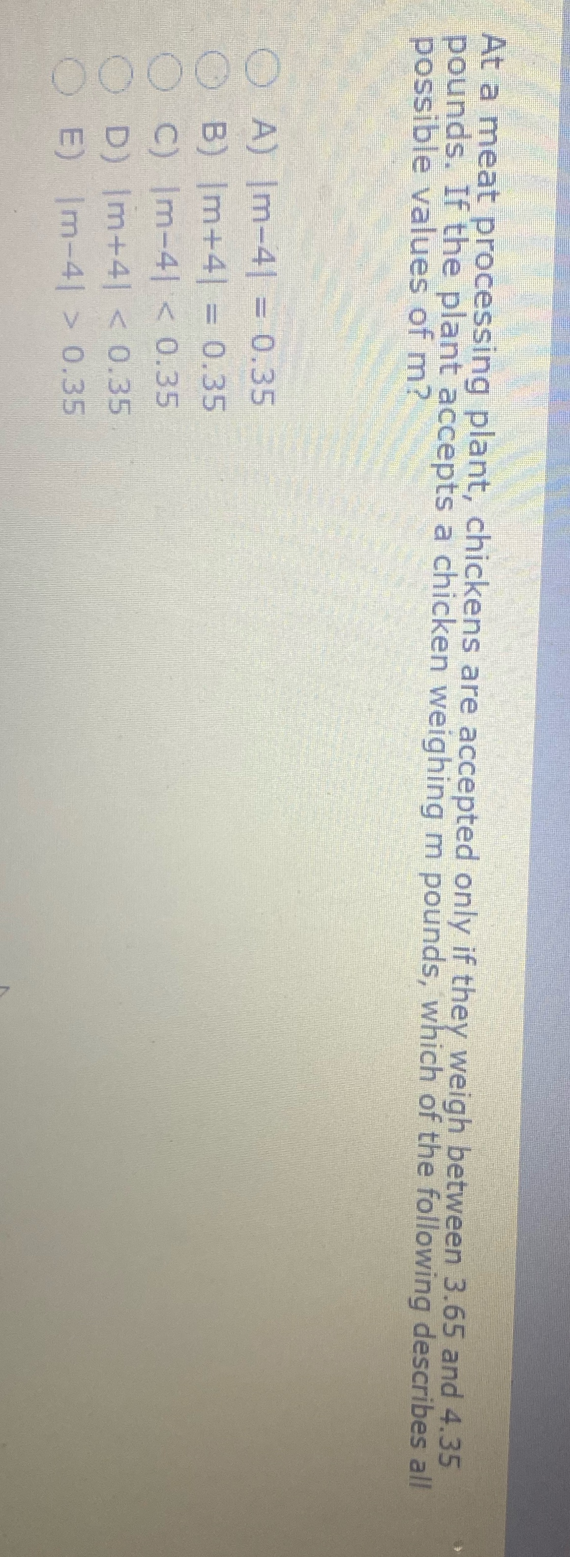 Solve this chicken At a meat processing plant, chickens are accepted only