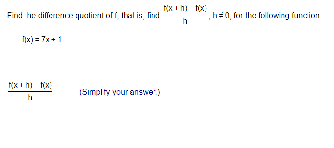 f (x + h) - f(x) Find the difference quotient of