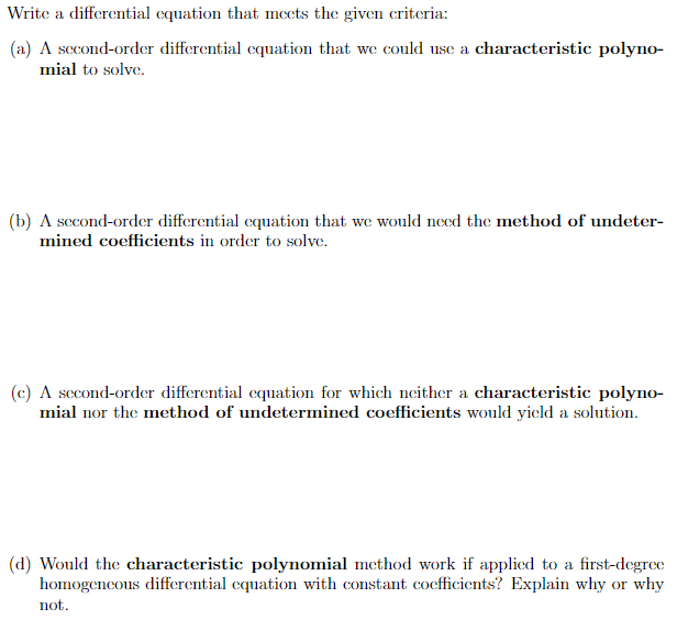  Write a differential equation that meets the given criteria: (a) A