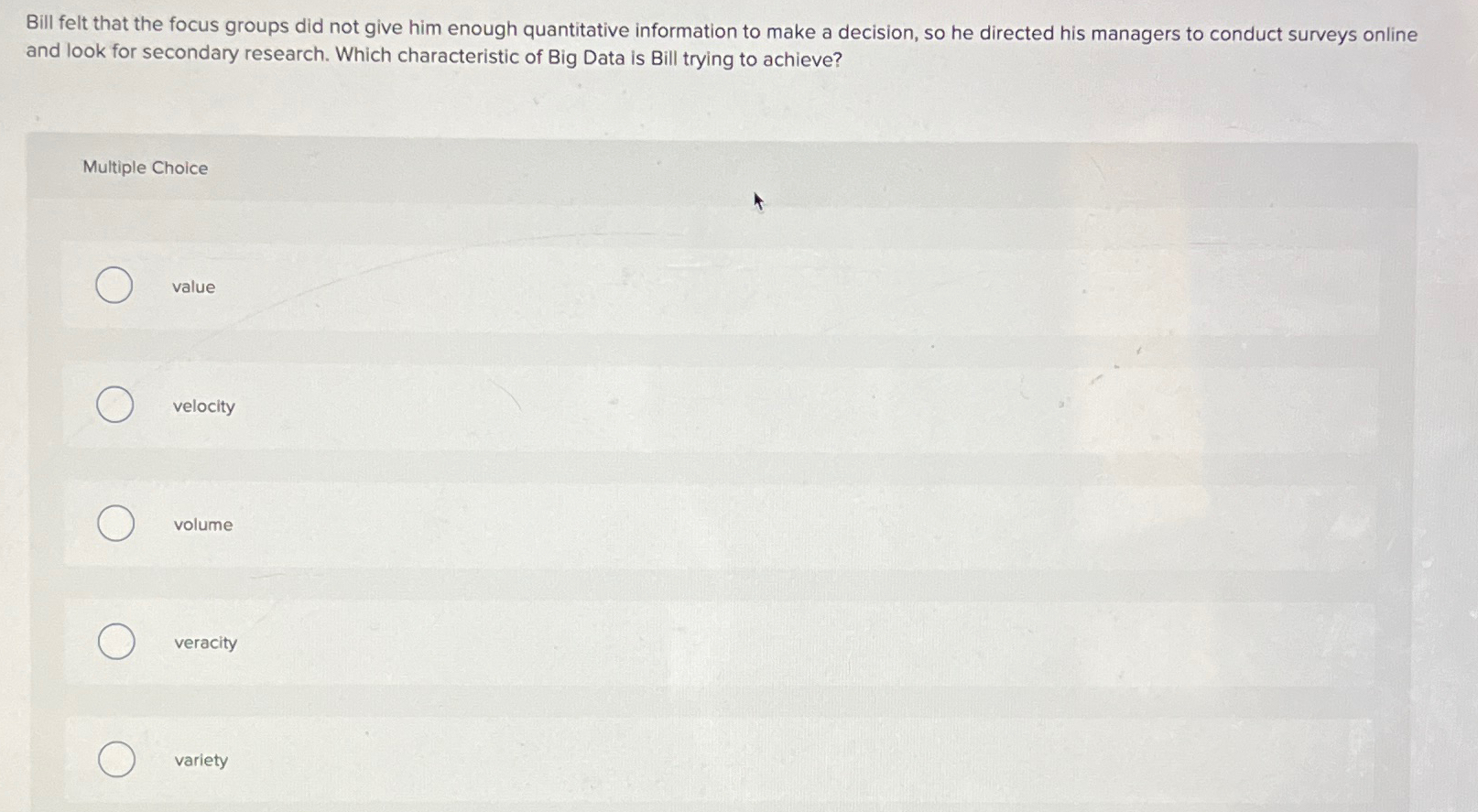  Bill felt that the focus groups did not give him enough