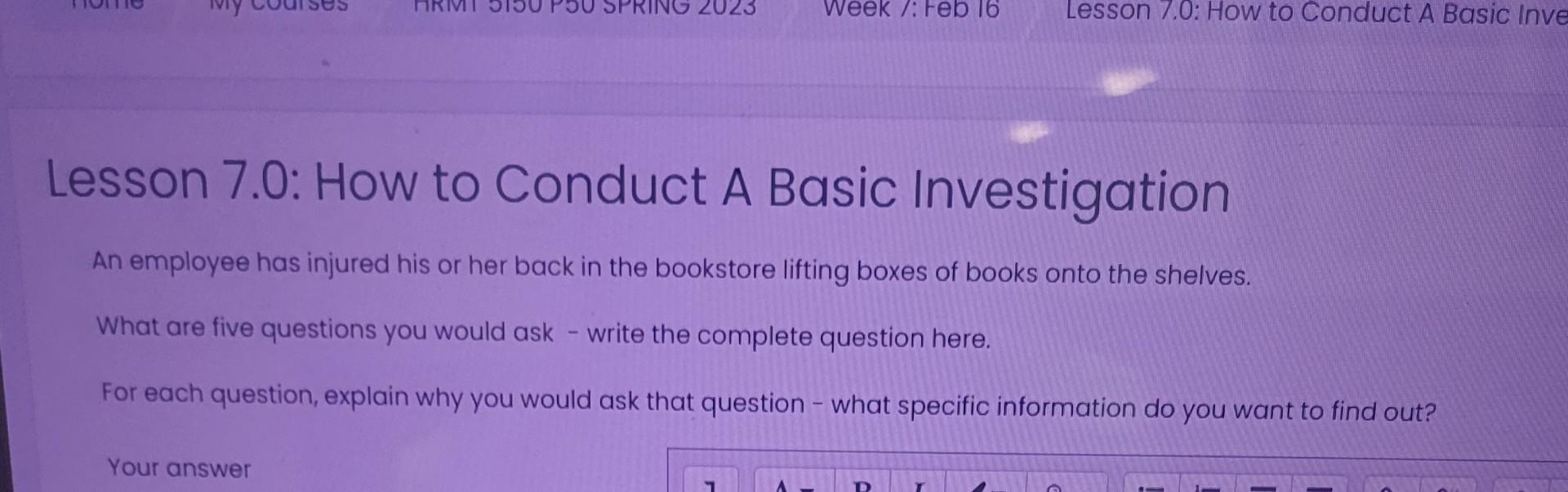  Lesson 7.0: How to Conduct A Basic Investigation An employee has