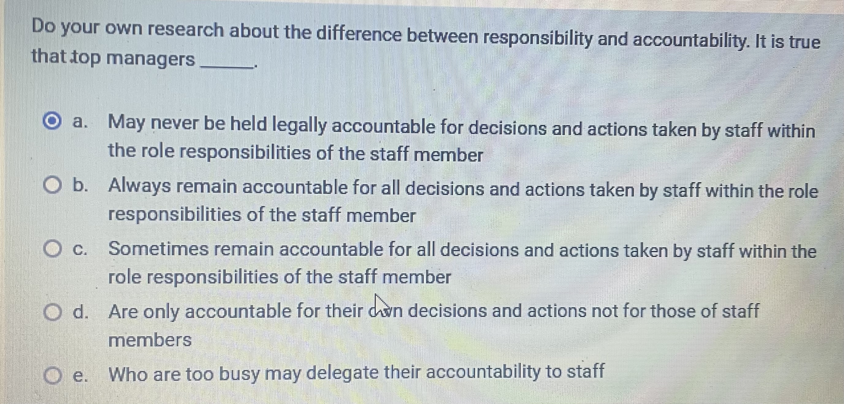  Do your own research about the difference between responsibility and accountability.