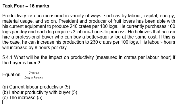  Task Four -15 marks Productivity can be measured in variety of