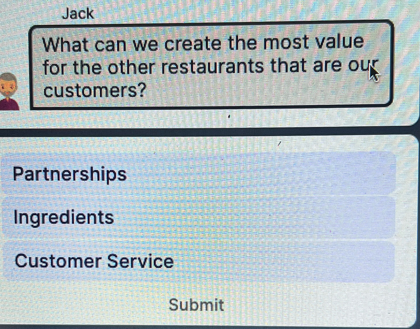  Jack What can we create the most value for the other