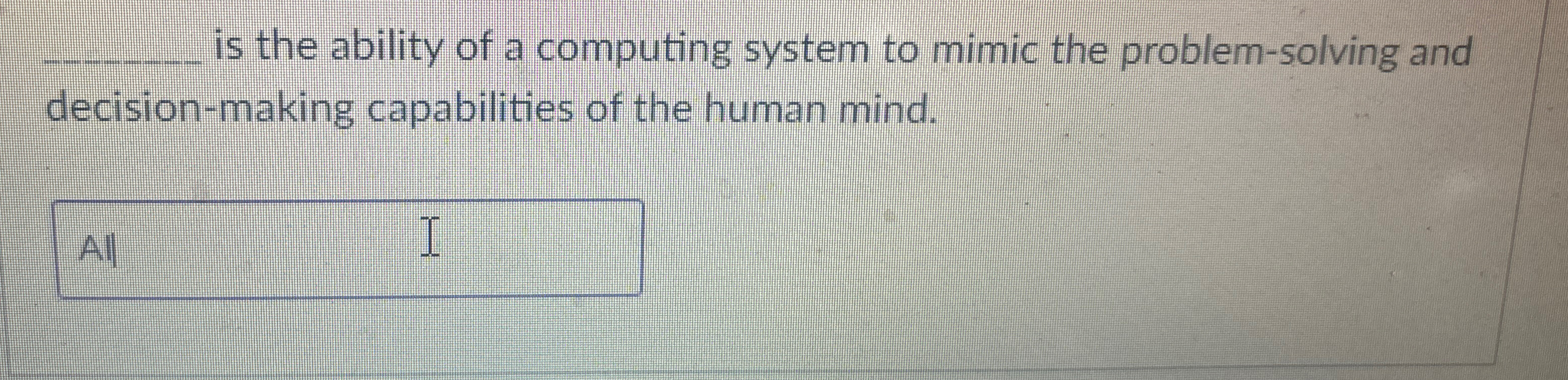  is the ability of a computing system to mimic the problem-solving