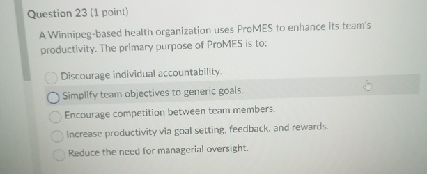  Question 23(1 point) A Winnipeg-based health organization uses ProMES to enhance